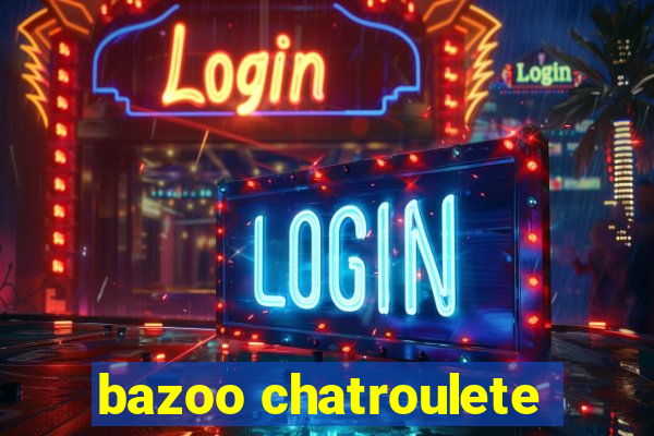 bazoo chatroulete